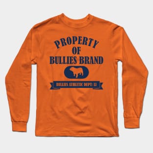 PROPERTY OF BULLIES BRAND Long Sleeve T-Shirt